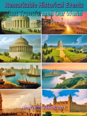 cover image of Remarkable Historical Events That Transformed Our World Part-4